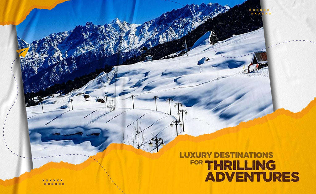 Luxury Destinations For Thrilling Adventures