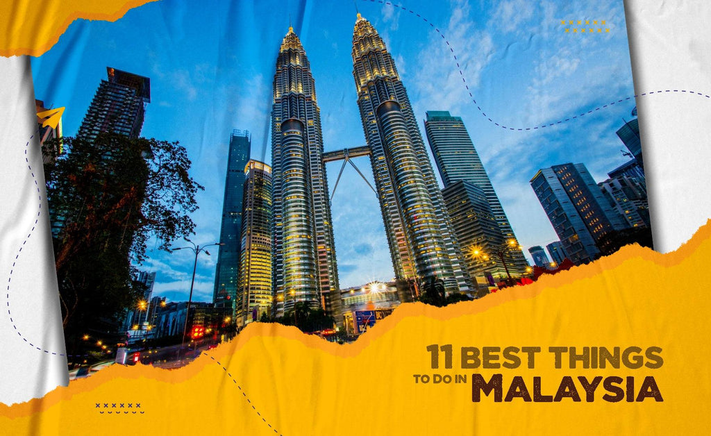 11 best things to do in Malaysia