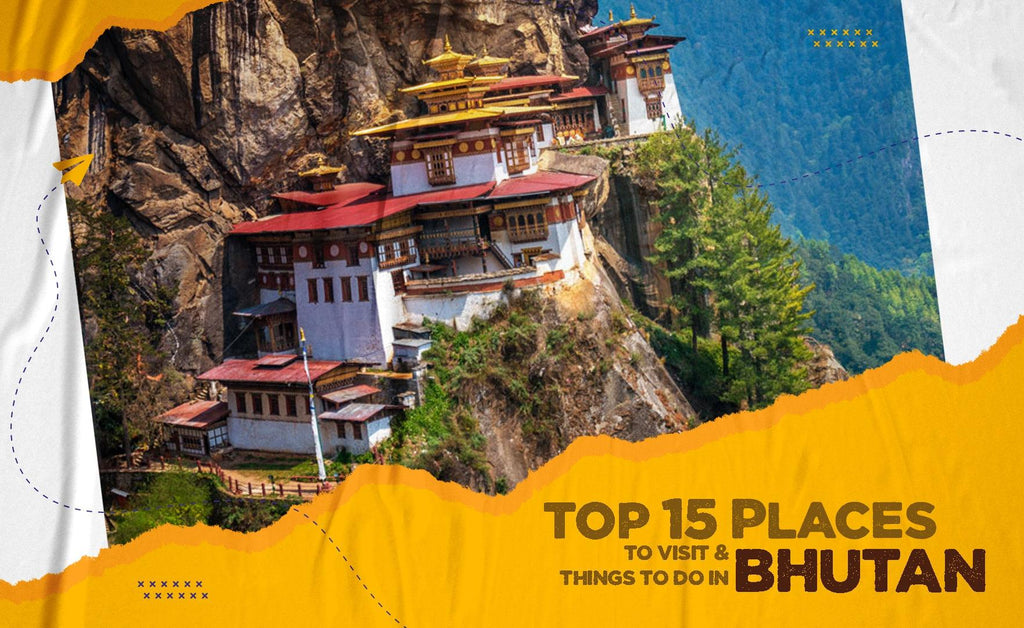 Top 15 Places To Visit and Things To Do In Bhutan