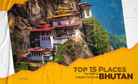 Top 15 Places To Visit and Things To Do In Bhutan