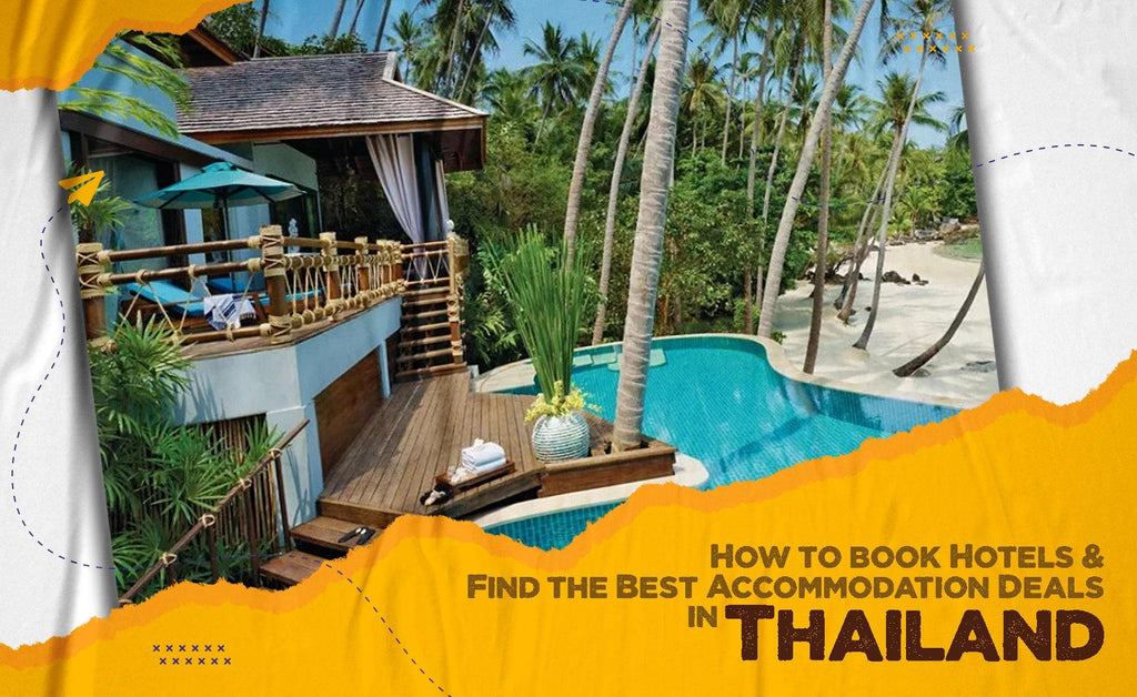 How To Book Hotels And Find The Best Accommodation Deals In Thailand.