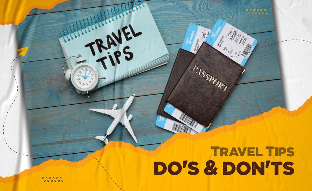 Travel Tips: Do’s and Don'ts
