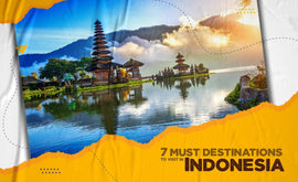 7 Must Destinations To Visit In Indonesia
