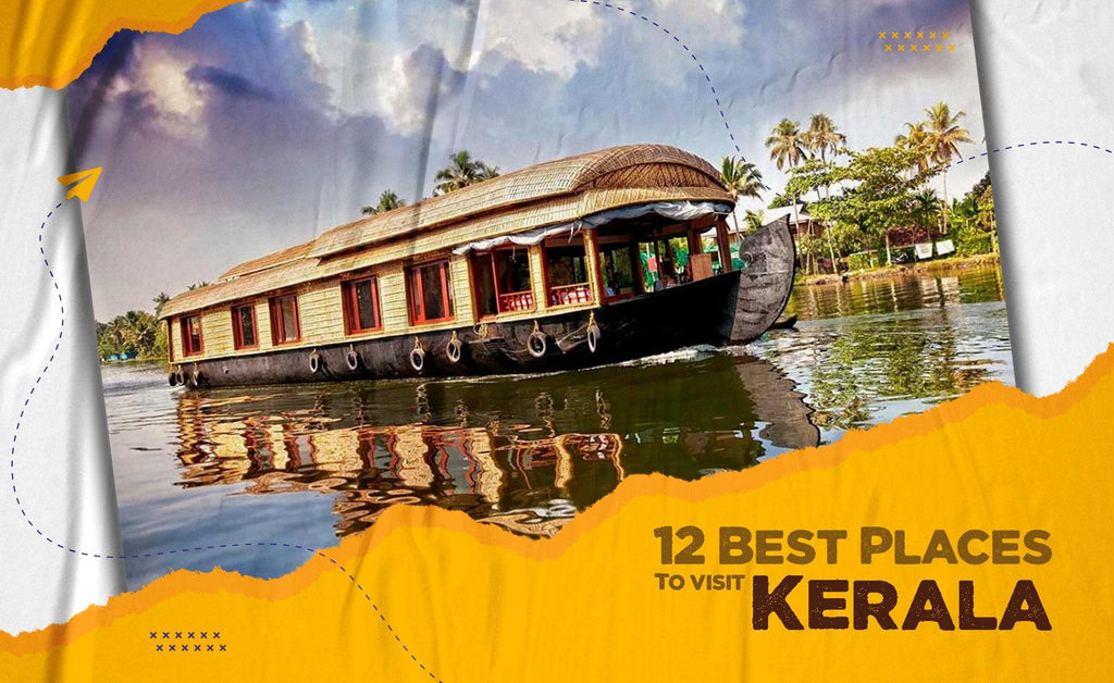 12 Best Places To Visit In Kerala