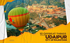 10 Offbeat things To Do in Udaipur City Of Rajasthan