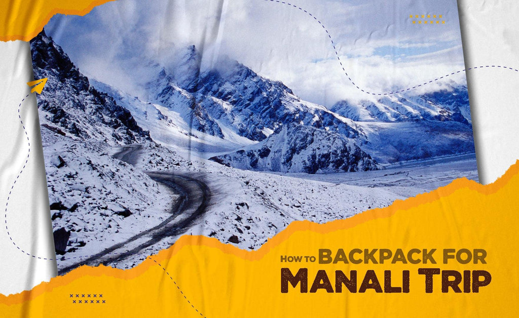 How To Backpack For Manali Trip