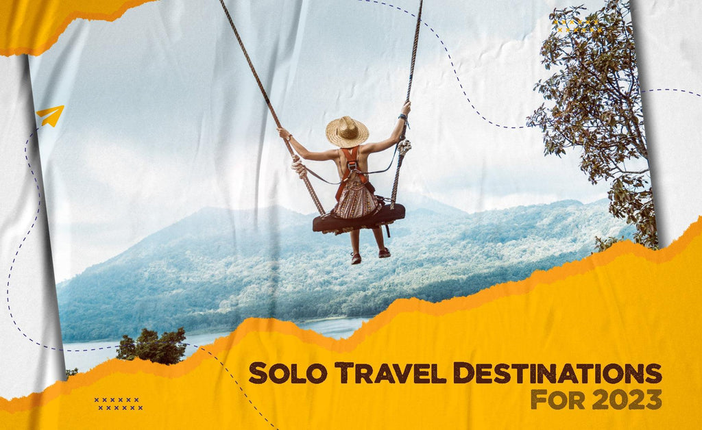 Solo Travel Destinations For 2023